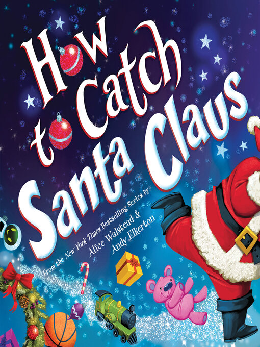 Title details for How to Catch Santa Claus by Alice Walstead - Available
